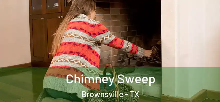  Chimney Sweep Brownsville - TX