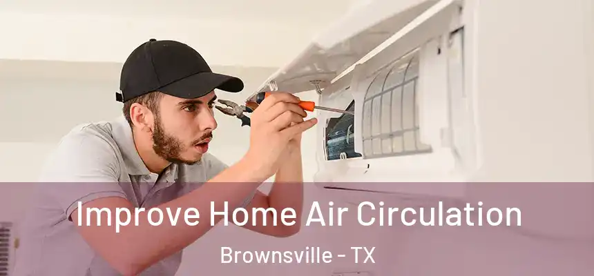  Improve Home Air Circulation Brownsville - TX