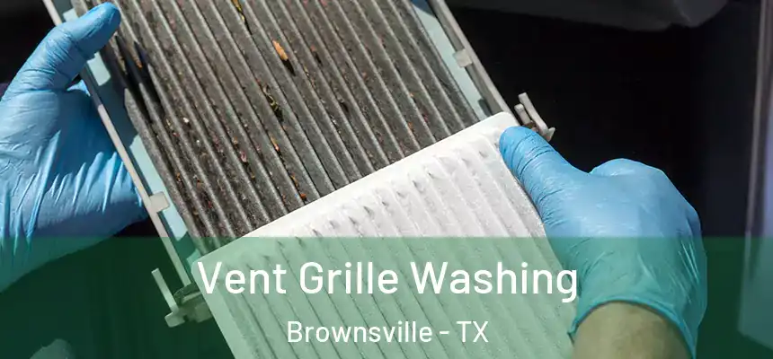  Vent Grille Washing Brownsville - TX